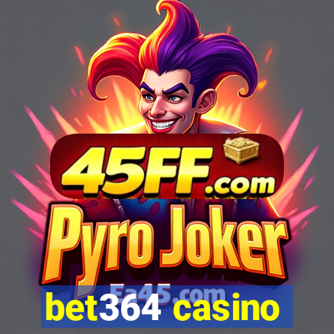 bet364 casino